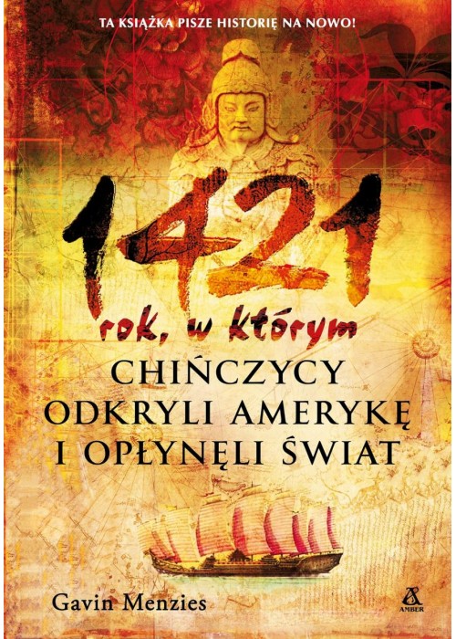 1421: rok, w którym Chińczycy odkryli Amerykę...