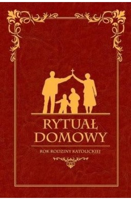 Rytuał Domowy. Rok rodziny katolickiej