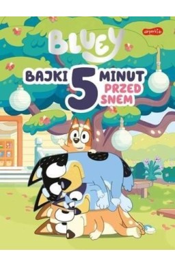 Bluey. Bajki 5 minut przed snem