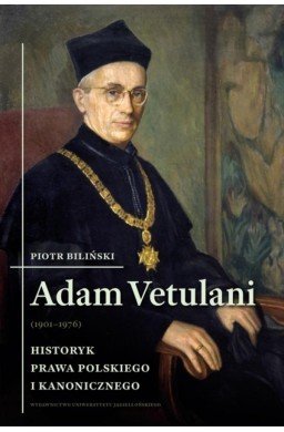 Adam Vetulani (1901-1976). Historyk prawa...