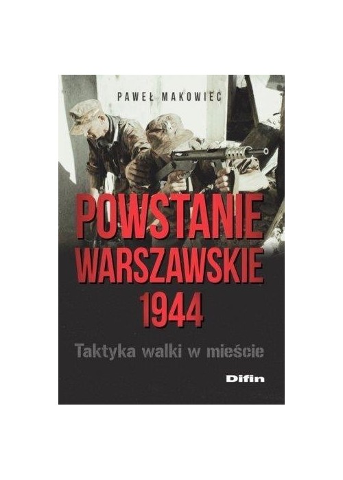 Powstanie Warszawskie 1944. Taktyka walki w mieści