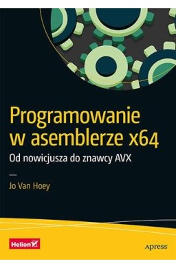 Programowanie w asemblerze x64. Od nowicjusza do..