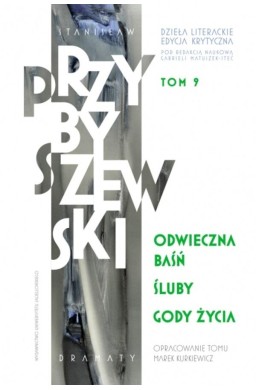 Odwieczna baśń / Śluby / Gody życia