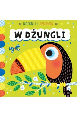 Dotknij i sprawdź. W dżungli