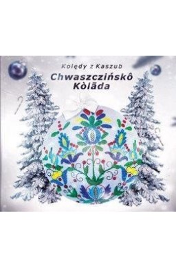 Kolędy kaszubskie. Chwaszczińsko kolada CD