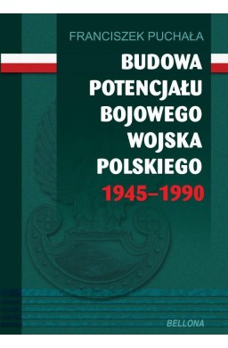 Budowa potencjału bojowego Wojska Polskiego...