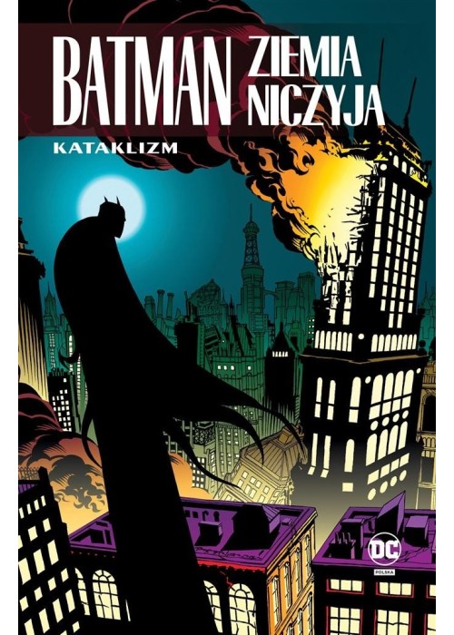 Batman. Ziemia niczyja T.1 Kataklizm