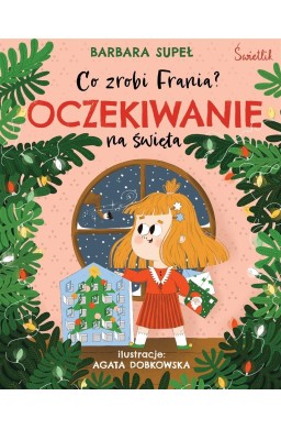 Co zrobi Frania? T.5 Oczekiwanie na święta