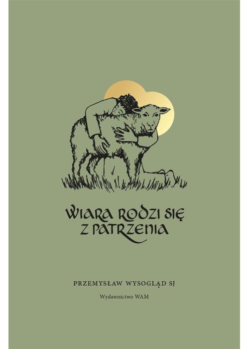 Wiara rodzi się z patrzenia