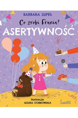 Co zrobi Frania? T.4 Asertywność