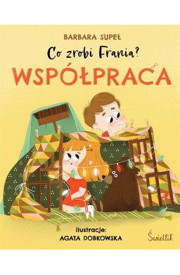 Co zrobi Frania? T.1 Współpraca