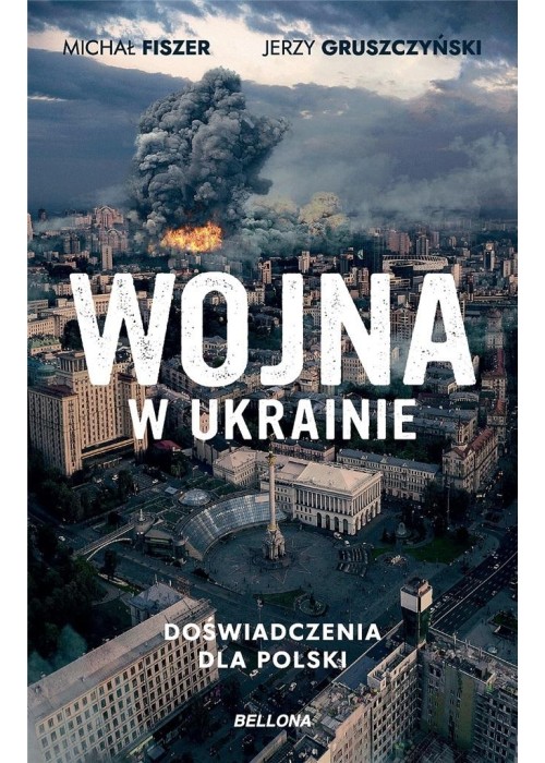 Wojna w Ukrainie. Doświadczenia dla Polski