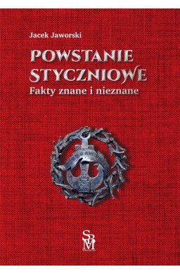 Powstanie styczniowe. Fakty znane i nieznane