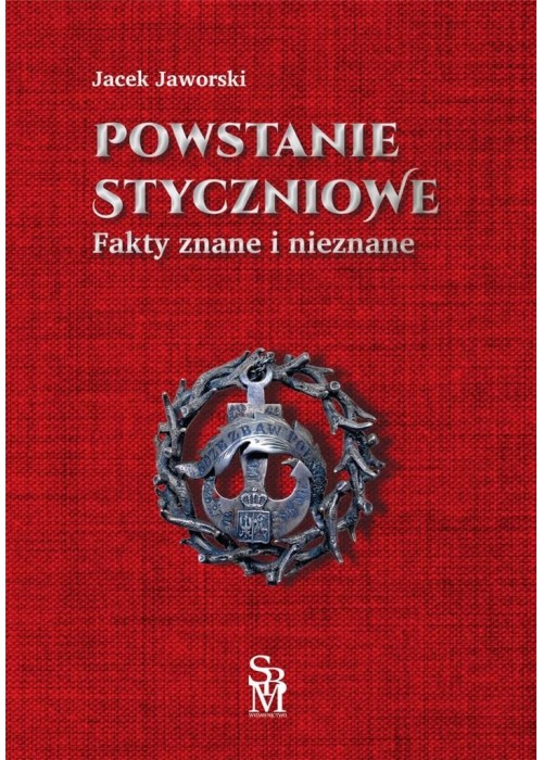 Powstanie styczniowe. Fakty znane i nieznane