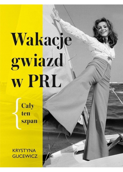 Wakacje gwiazd w PRL. Cały ten szpan