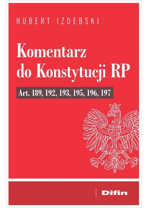 Komentarz do Konstytucji RP art. 189, 192, 193...