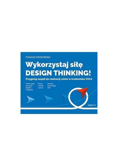 Wykorzystaj siłę design thinking!