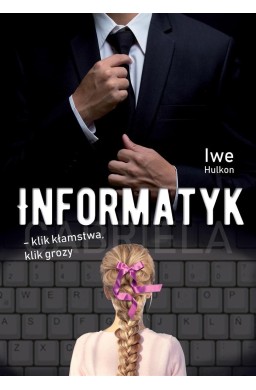 Informatyk klik kłamstwa, klik grozy