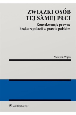 Związki osób tej samej płci. Konsekwencje braku...