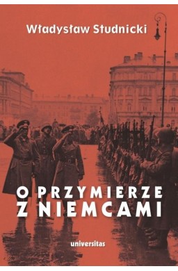 O przymierze z Niemcami. Wybór pism 1923-1939