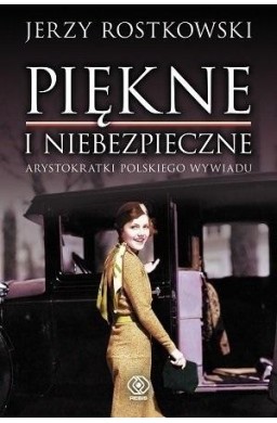 Piękne i niebezpieczne. Arystokratki polskiego..