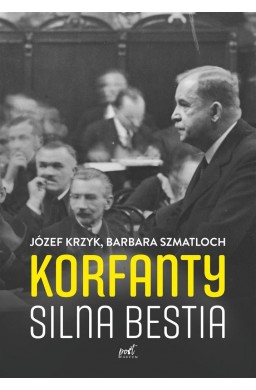 Korfanty. Silna bestia