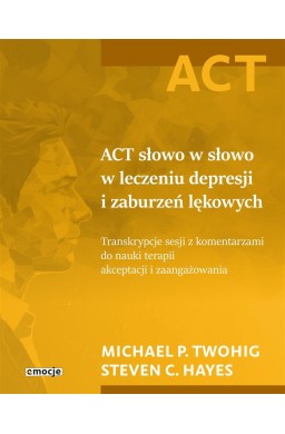 ACT słowo w słowo w leczeniu depresji i zaburzeń..