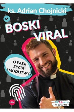 Boski viral. O pasji życia i modlitwy