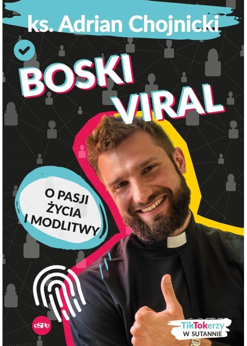 Boski viral. O pasji życia i modlitwy