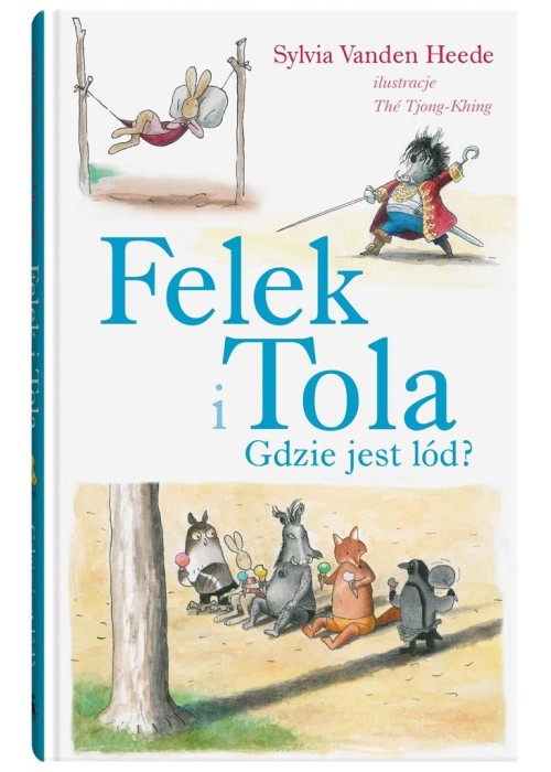 Felek i Tola. Felek i Tola. Gdzie jest lód?