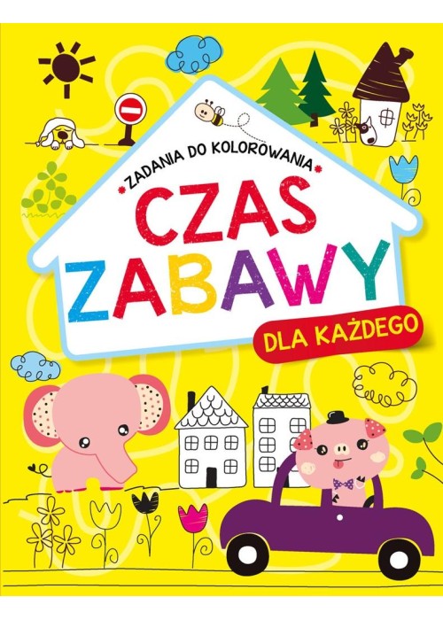 Czas zabawy dla każdego. Zadania do kolorowania