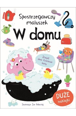 Spostrzegawczy maluszek. W domu