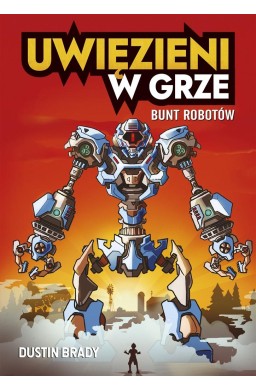 Uwięzieni w grze. Bunt robotów