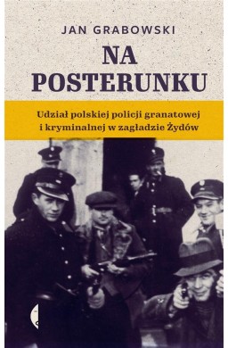 Na posterunku. Udział polskiej policji...