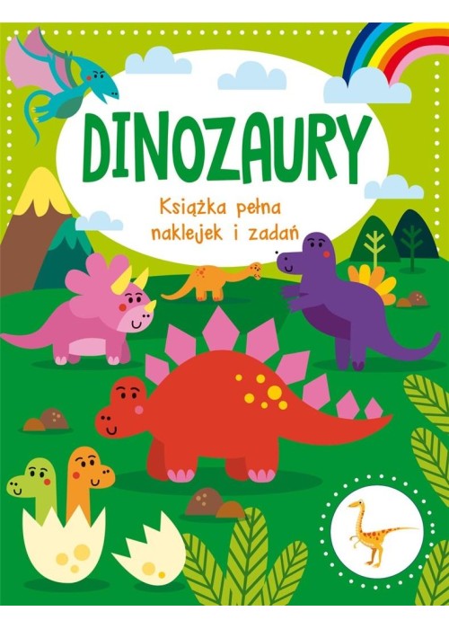 Dinozaury. Książka pełna naklejek i zadań