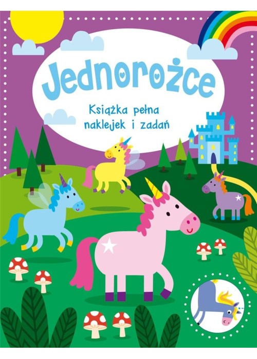 Jednorożce. Książka pełna naklejek i zadań