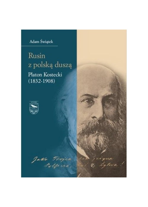 Rusin z polską duszą: Platon Kostecki (1832-1908)