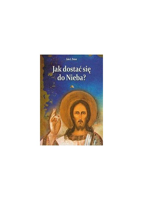 Jak dostać się do Nieba?