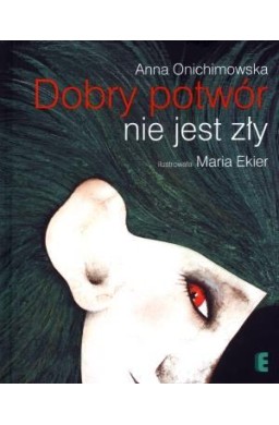 Dobry potwór nie jest zły