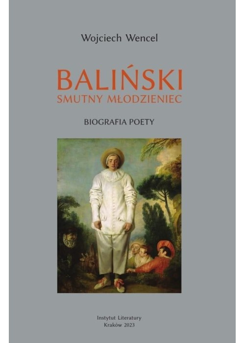 Baliński. Smutny młodzieniec. Biografia poety