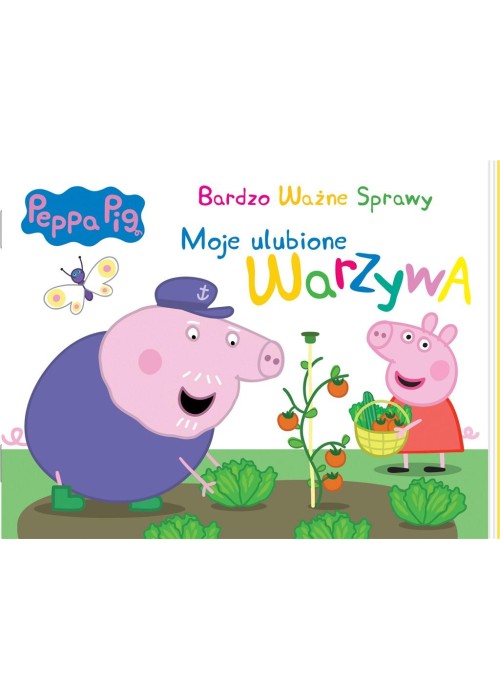 Świnka Peppa. Bardzo Ważne Sprawy. Moje ulubione..