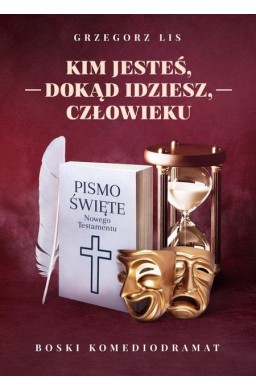 Kim jesteś, dokąd idziesz, człowieku