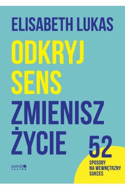 Odkryj sens, zmienisz życie