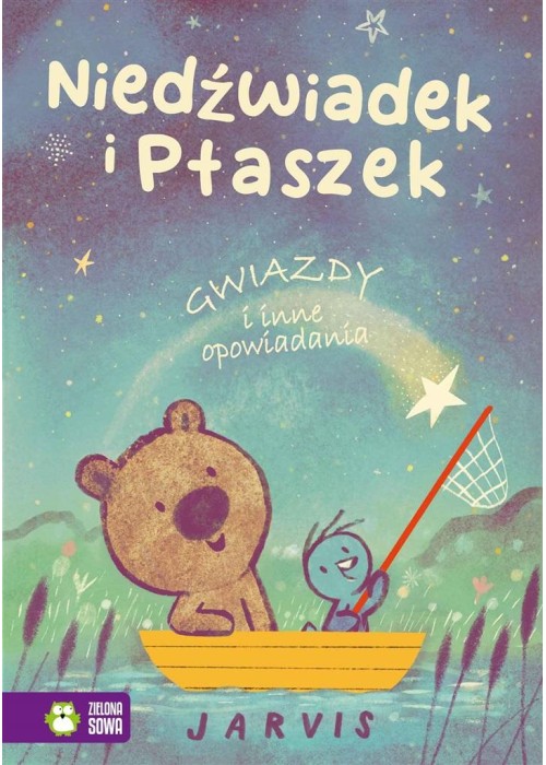 Niedźwiadek i Ptaszek. Gwiazdy i inne opowiadania