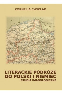 Literackie podróże do Polski i Niemiec