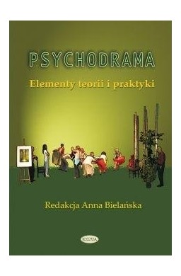 Psychodrama. Elementy teorii i praktyki