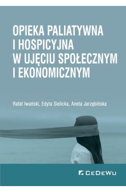 Opieka paliatywna i hospicyjna w ujęciu społe. ...