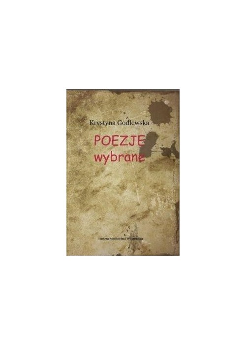 Poezje wybrane - Krystyna Godlewska