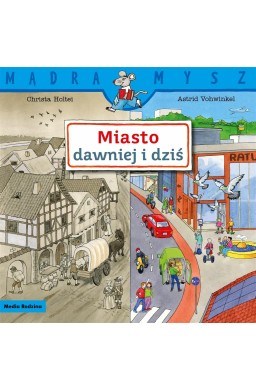 Mądra Mysz. Miasto dawniej i dziś