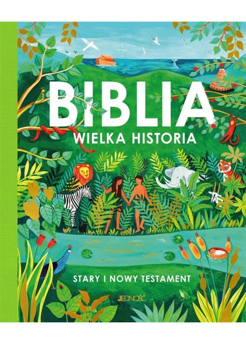 Biblia. Wielka historia. Stary i Nowy Testament